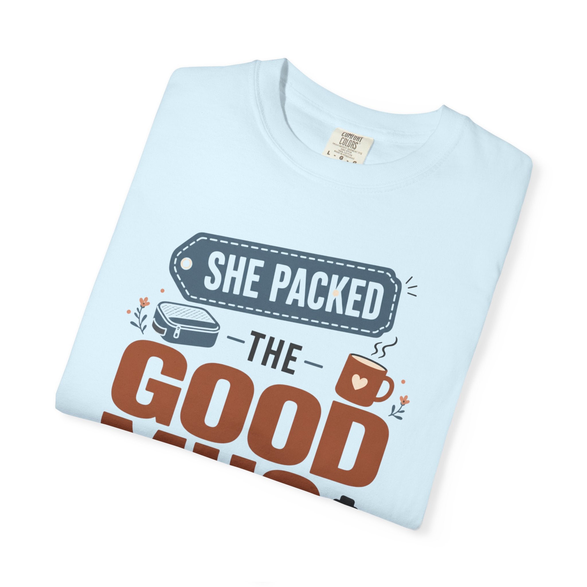 She Packed The Good Mug - T-Shirt
