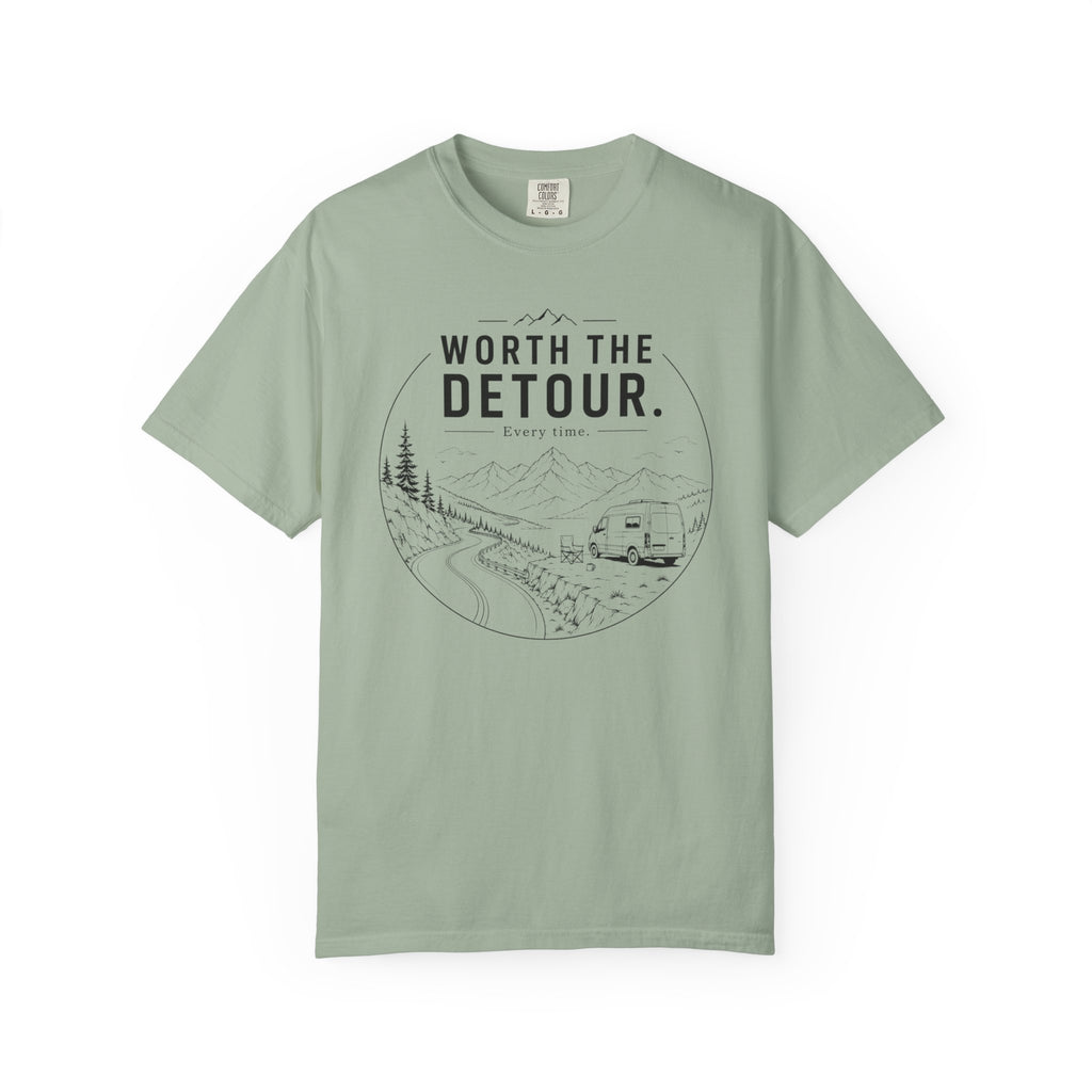 Worth The Detour Every Time - T-Shirt