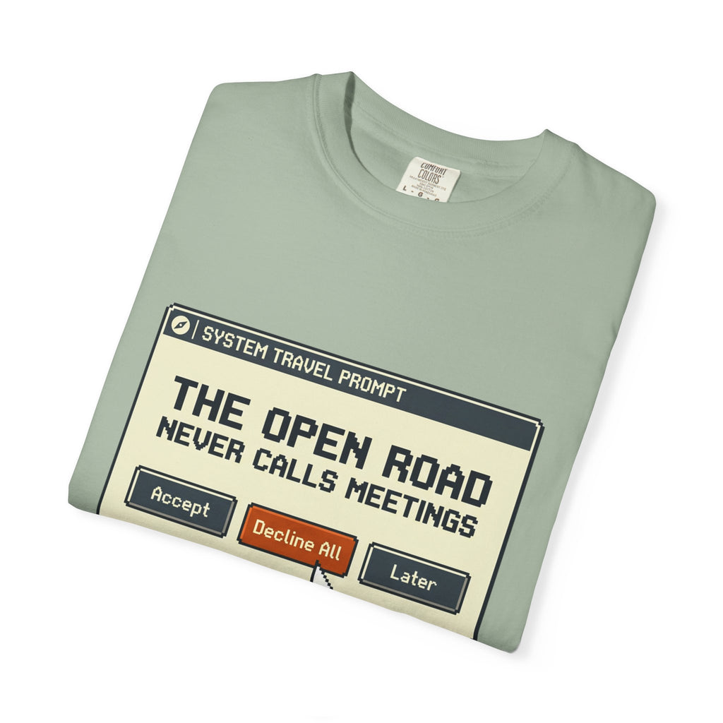 The Open Road Never Calls Meetings - T-Shirt