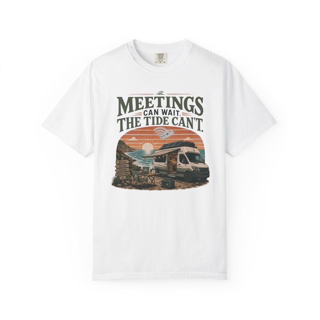 Meetings Can Wait The Tide Can't - T-Shirt