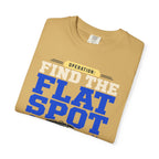 Operation Find The Flat Spot - T-Shirt