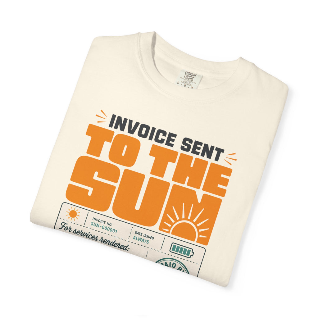 Invoice Sent To The Sun - T-Shirt