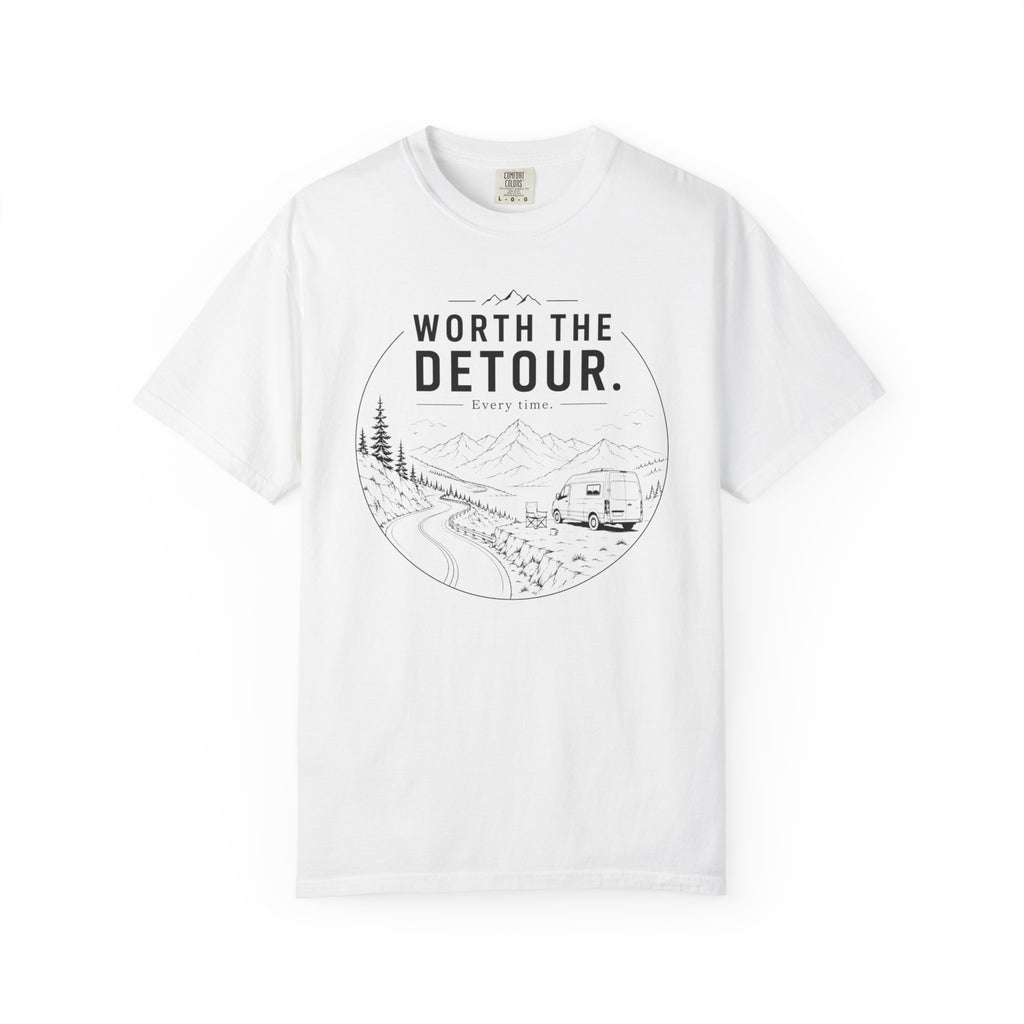 Worth The Detour Every Time - T-Shirt