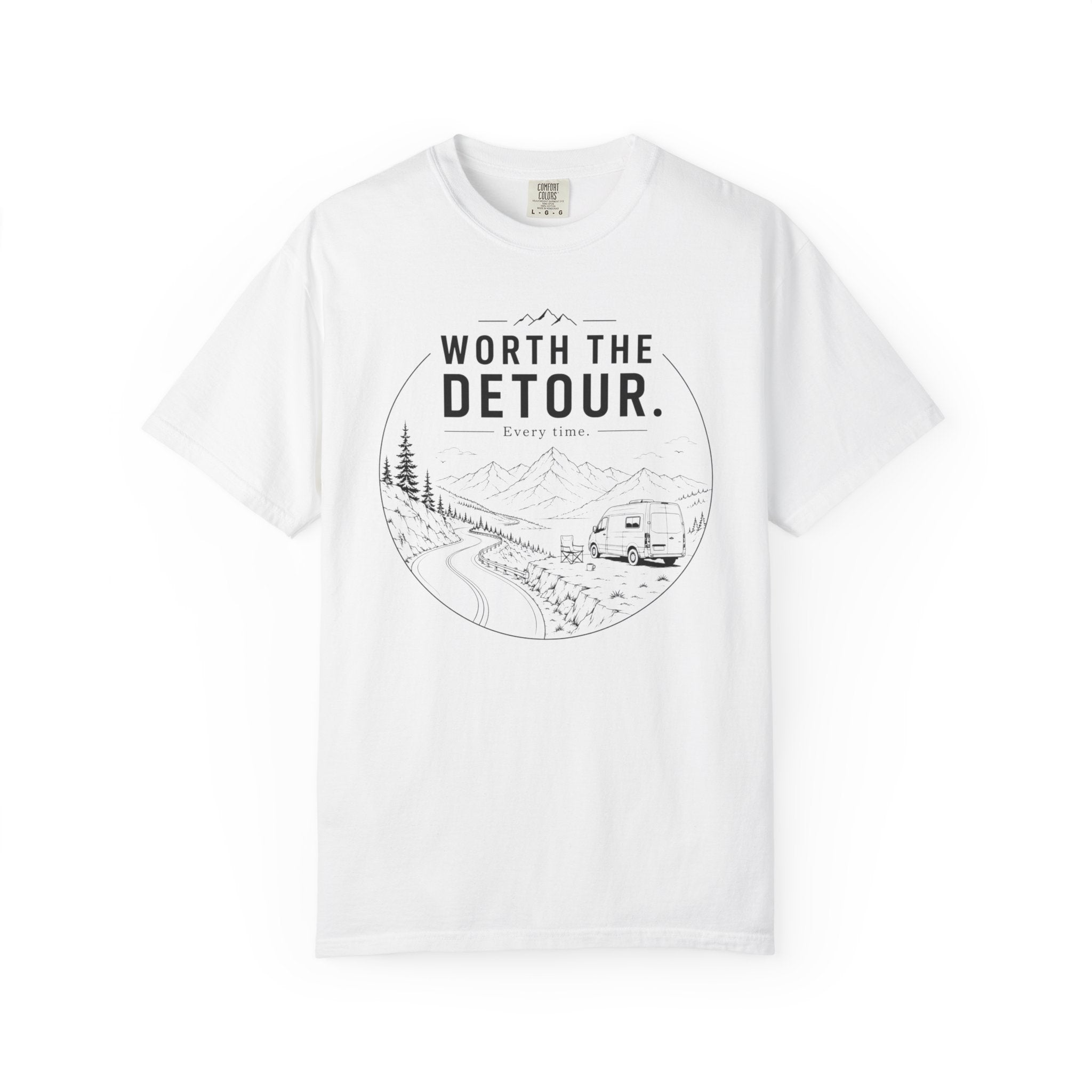 Worth The Detour Every Time - T-Shirt