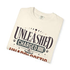 Unleashed Charged And Unapologetic - T-Shirt