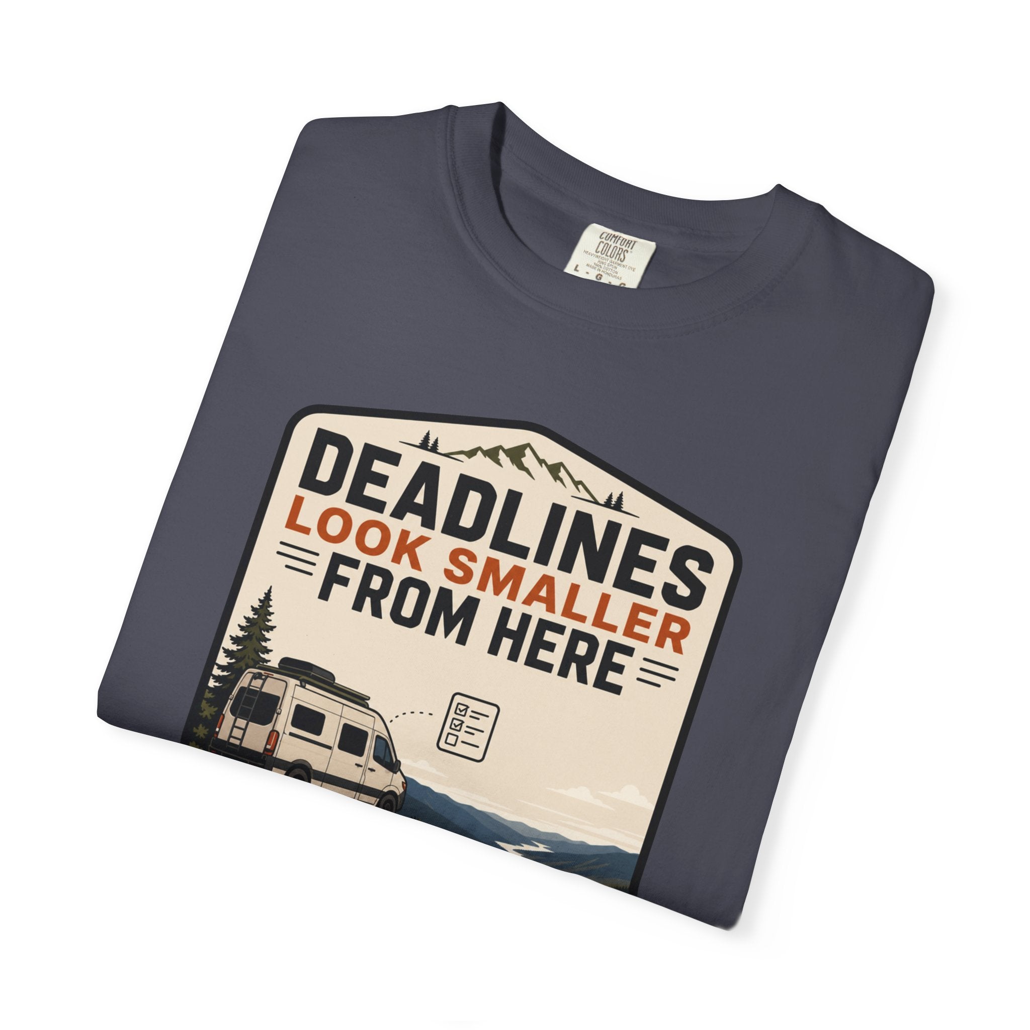 Deadlines Look Smaller From Here - T-Shirt