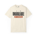 Unavailable By Choice - T-Shirt