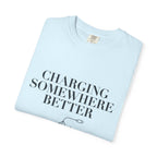 Charging Somewhere Better - T-Shirt