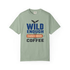 Wild Enough For Eagles Charged Enough For Coffee - T-Shirt