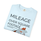 Mileage Over Square Footage - T-Shirt