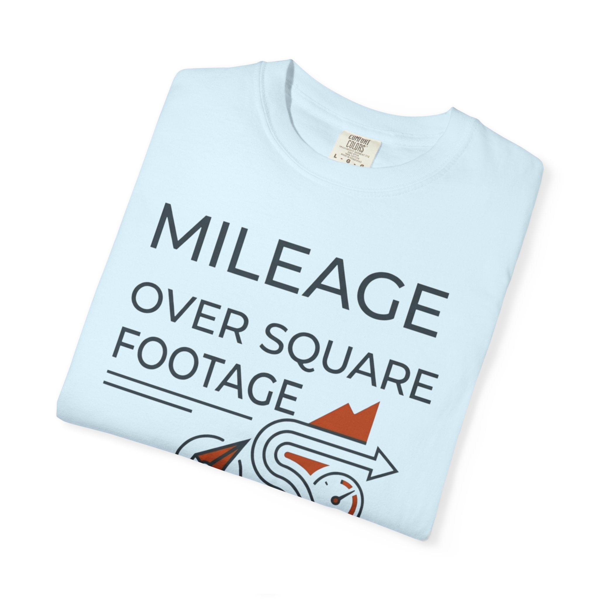 Mileage Over Square Footage - T-Shirt
