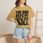 The Sun Pays My Utility Bill - T-Shirt