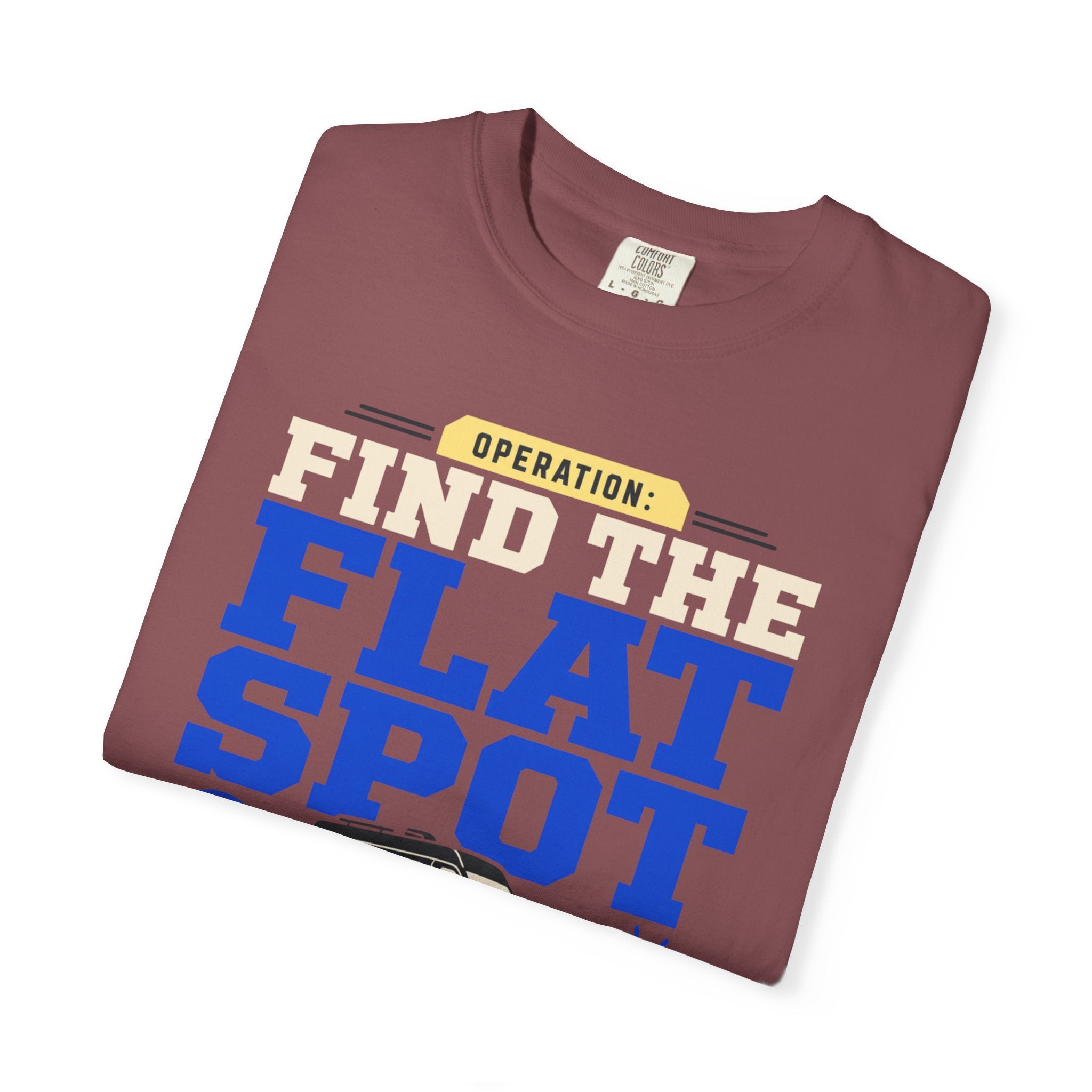 Operation Find The Flat Spot - T-Shirt