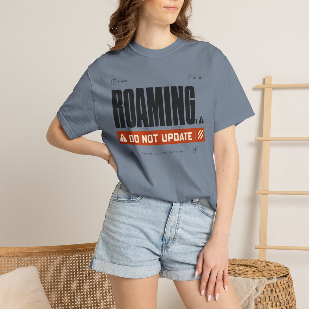 Roaming Do Not Update - T-Shirt