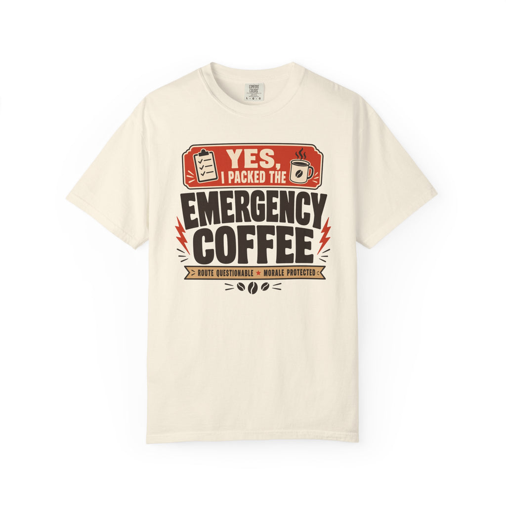 Yes I Packed The Emergency Coffee - T-Shirt