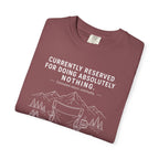 Currently Reserved For Doing Absolutely Nothing - T-Shirt
