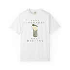 Some Upgrades Aren't Digital - T-Shirt