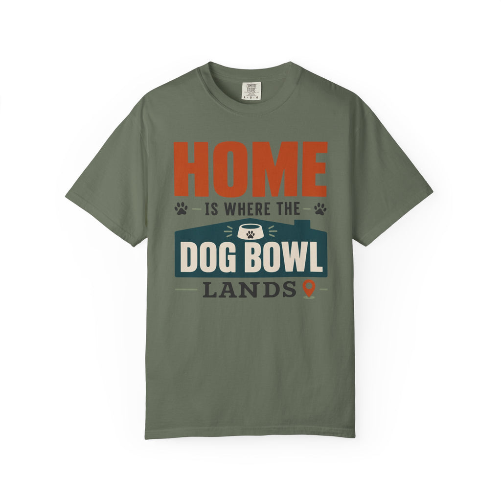 Home Is Where The Dog Bowl Lands - T-Shirt