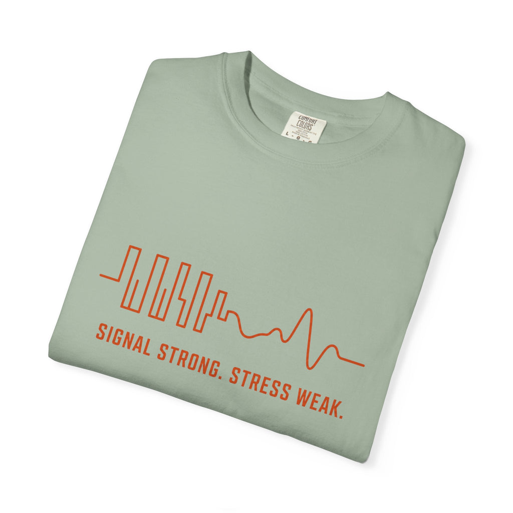 Signal Strong Stress Weak - T-Shirt