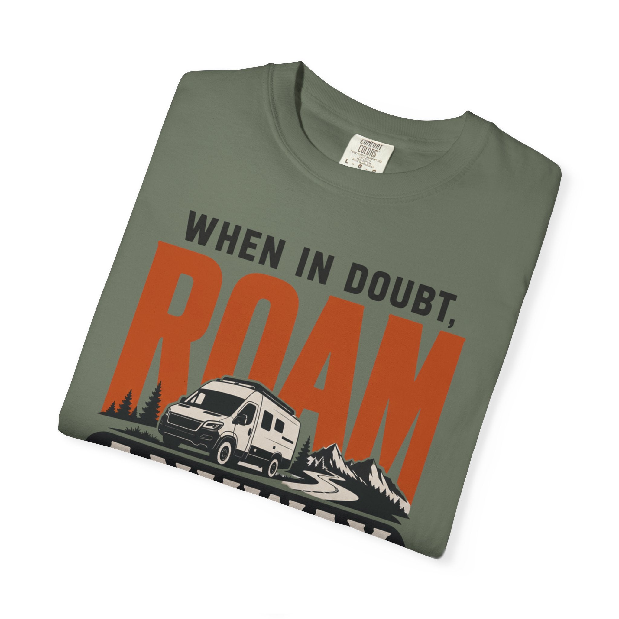 When In Doubt Roam Anyway - T-Shirt