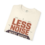 Less Noise More North - T-Shirt