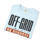 Off Grid On Purpose - T-Shirt