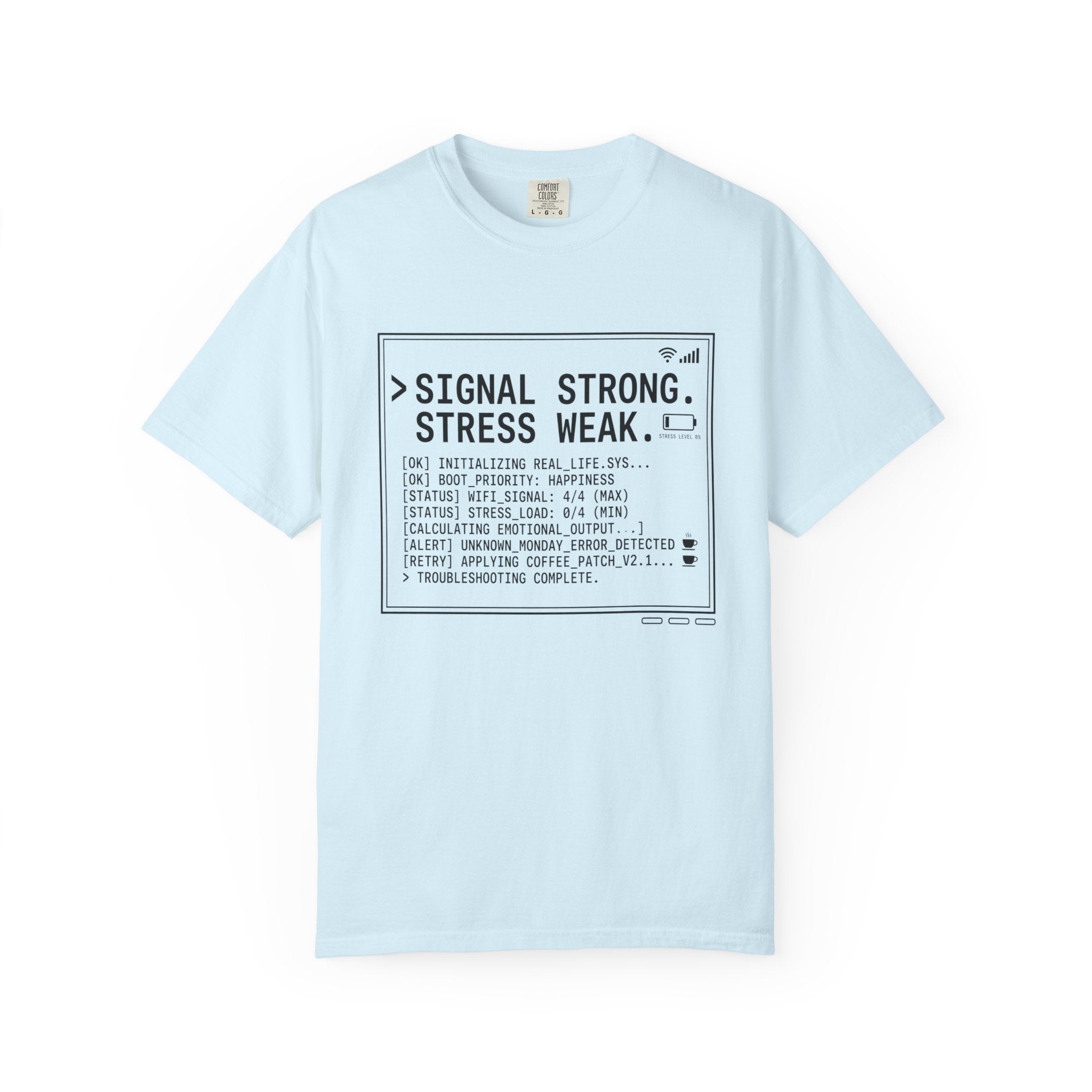 Signal Strong Stress Weak - T-Shirt