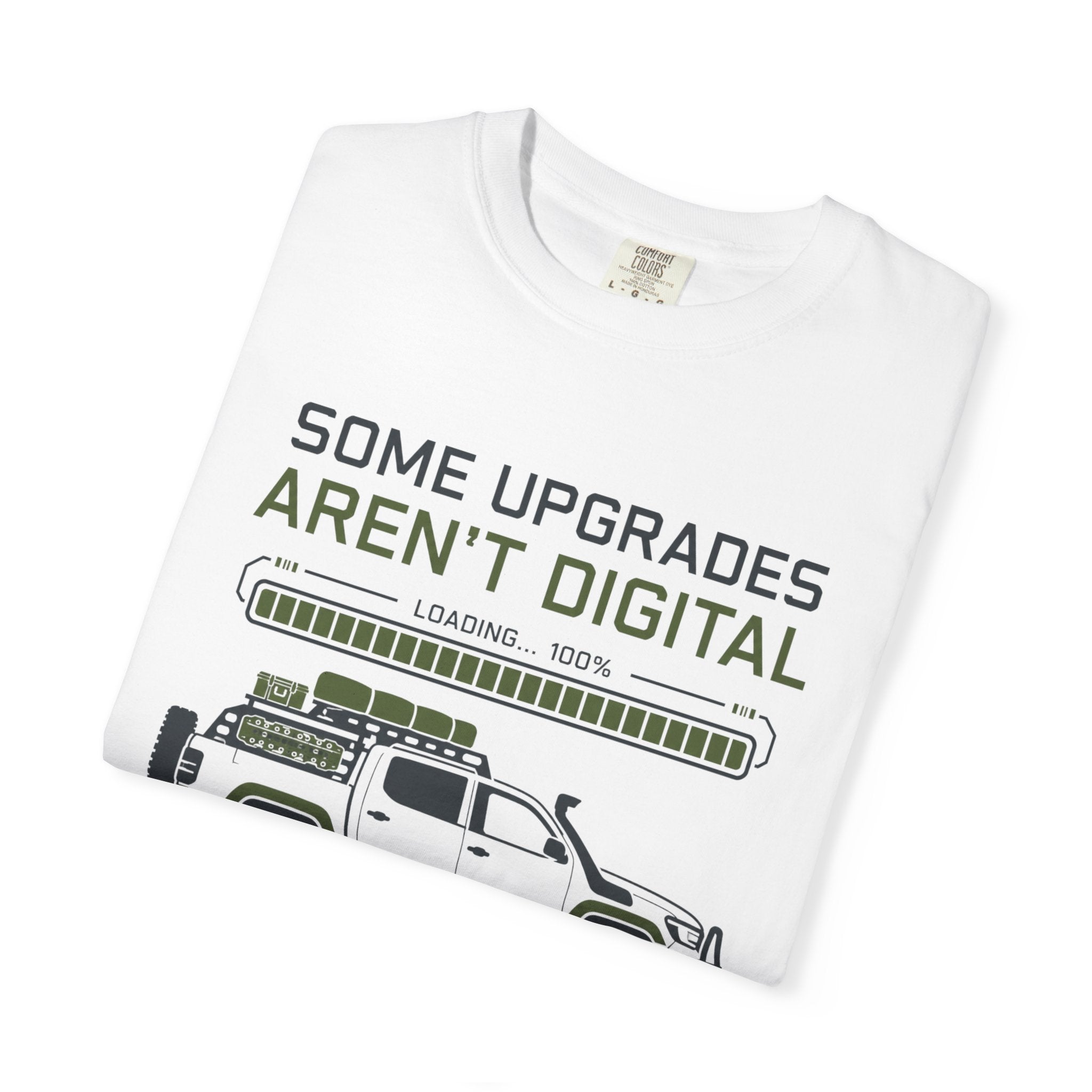 Some Upgrades Aren't Digital - T-Shirt