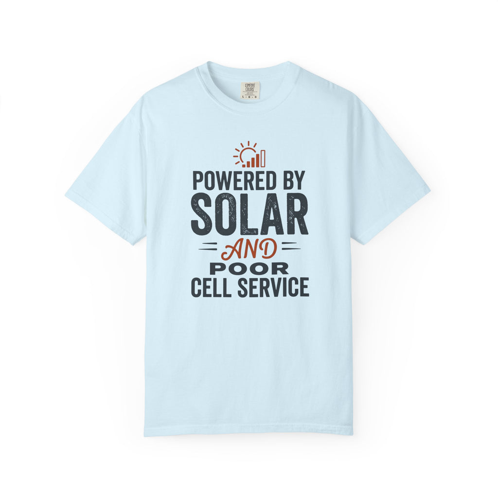 Powered By Solar And Poor Cell Service - T-Shirt