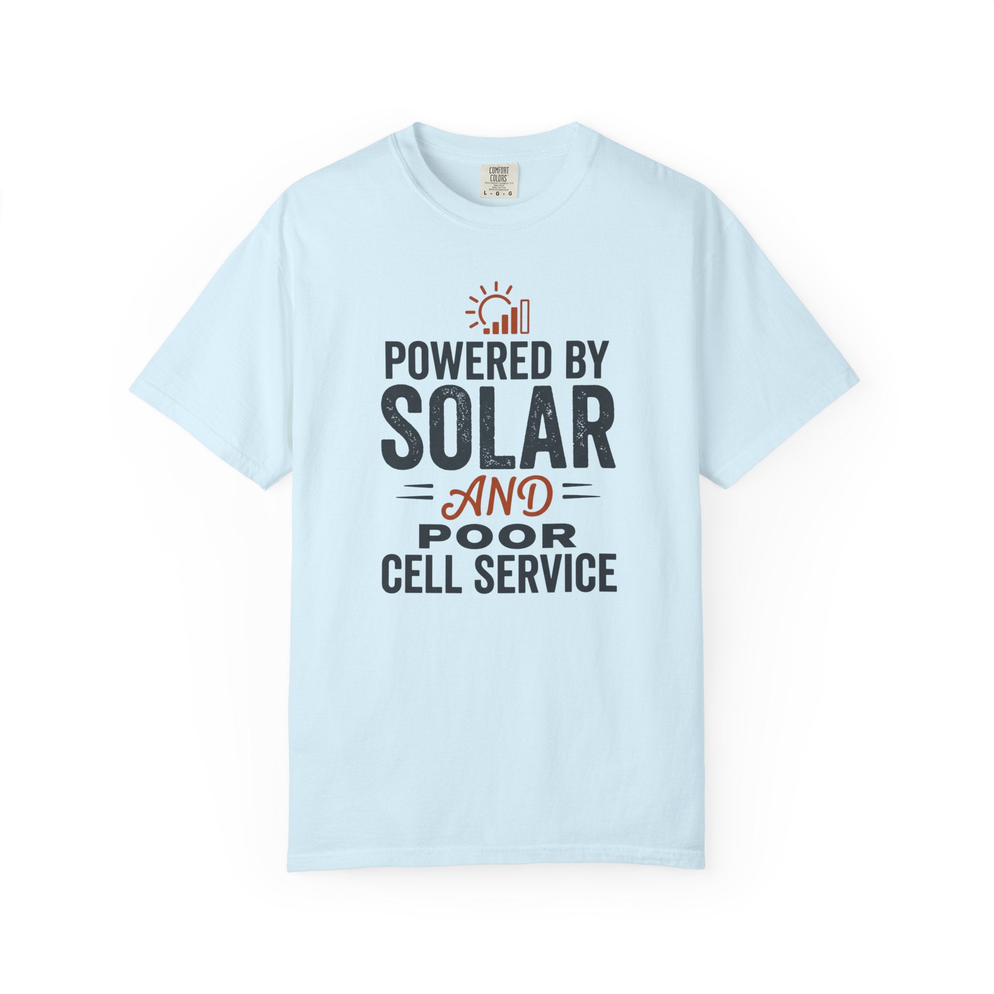 Powered By Solar And Poor Cell Service - T-Shirt