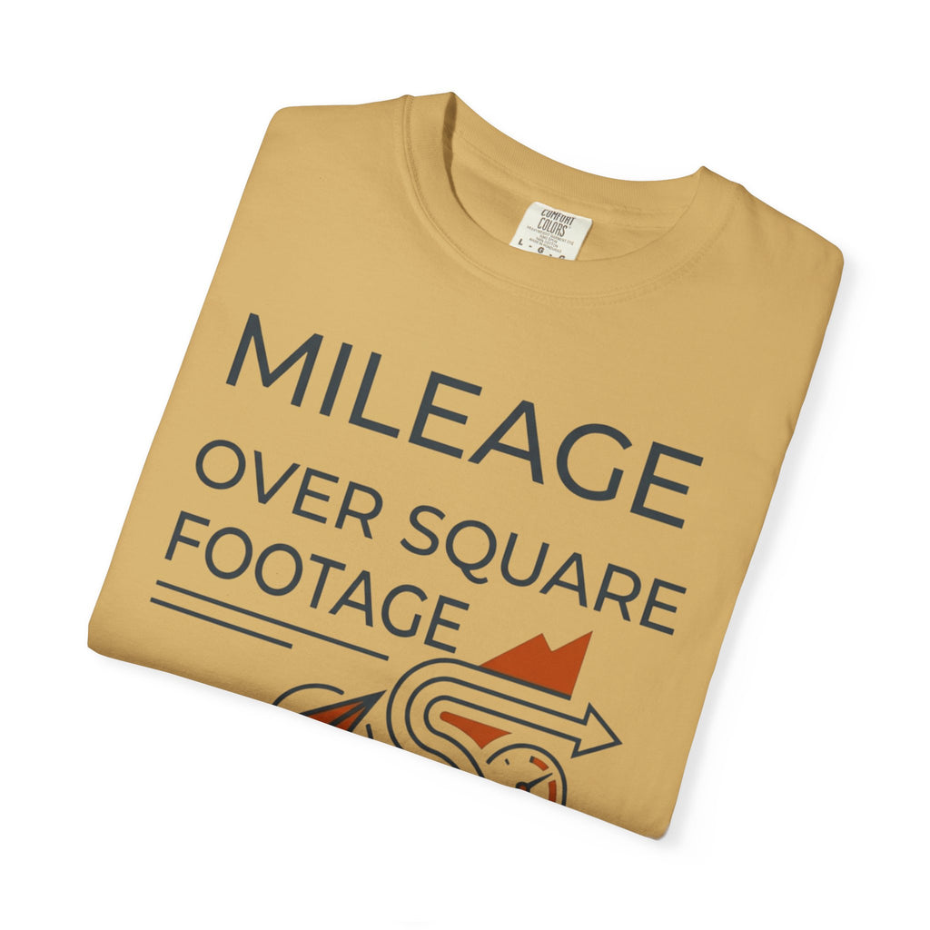 Mileage Over Square Footage - T-Shirt