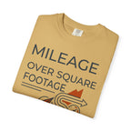 Mileage Over Square Footage - T-Shirt