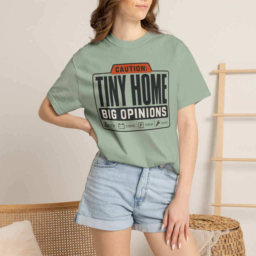 Caution Tiny Home Big Opinions - T-Shirt