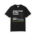 Everything Is Fine Probably - T-Shirt