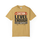 Caution Level Enough Is Not A Measurement - T-Shirt