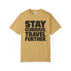 Stay Curious Travel Further - T-Shirt