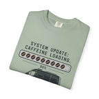 System Update Caffeine Loading - T-Shirt