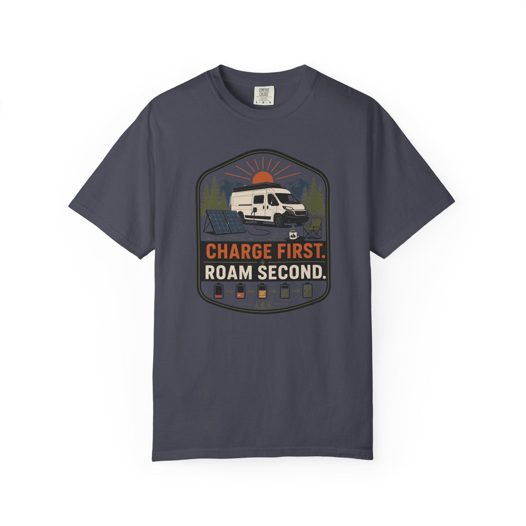 Charge First Roam Second - T-Shirt