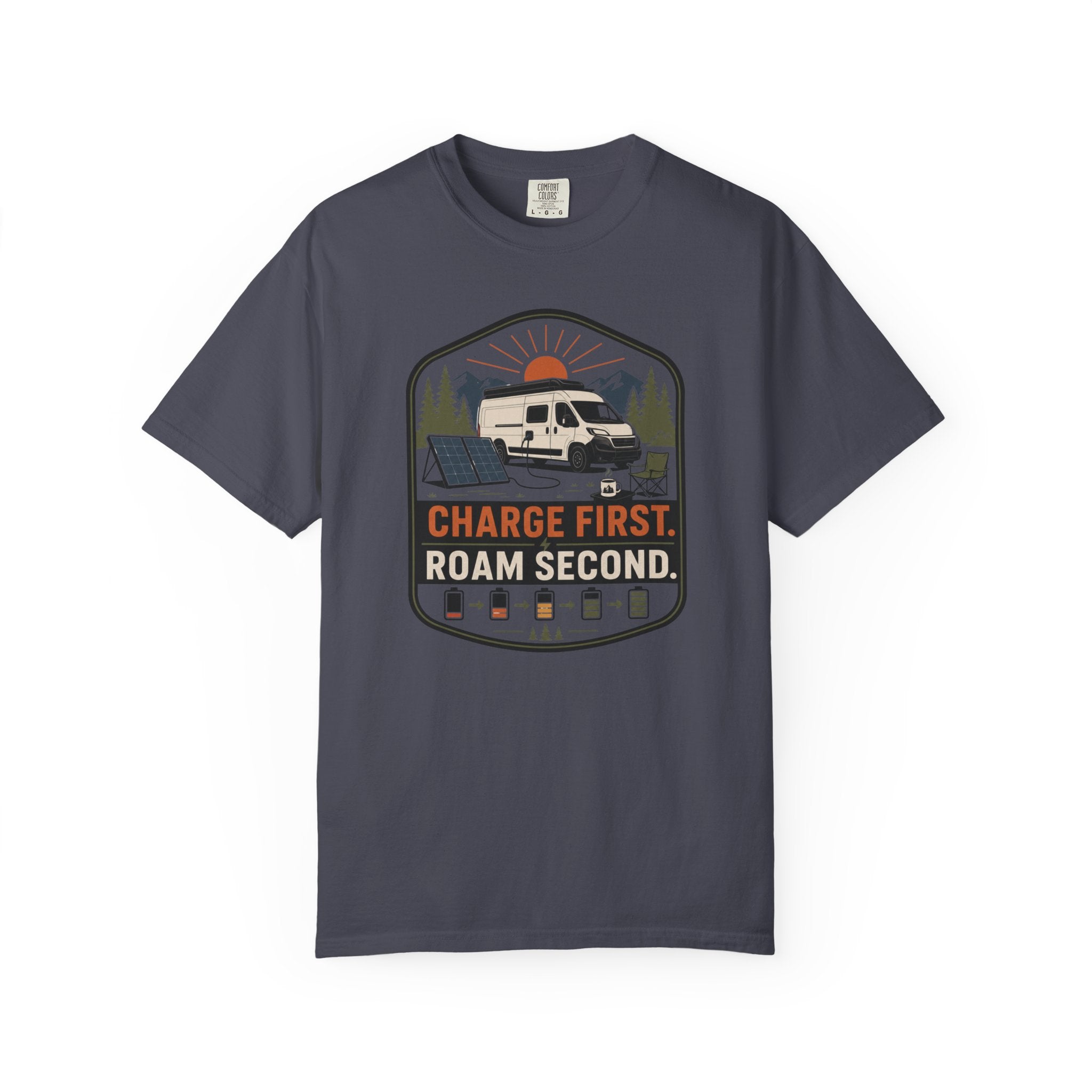 Charge First Roam Second - T-Shirt