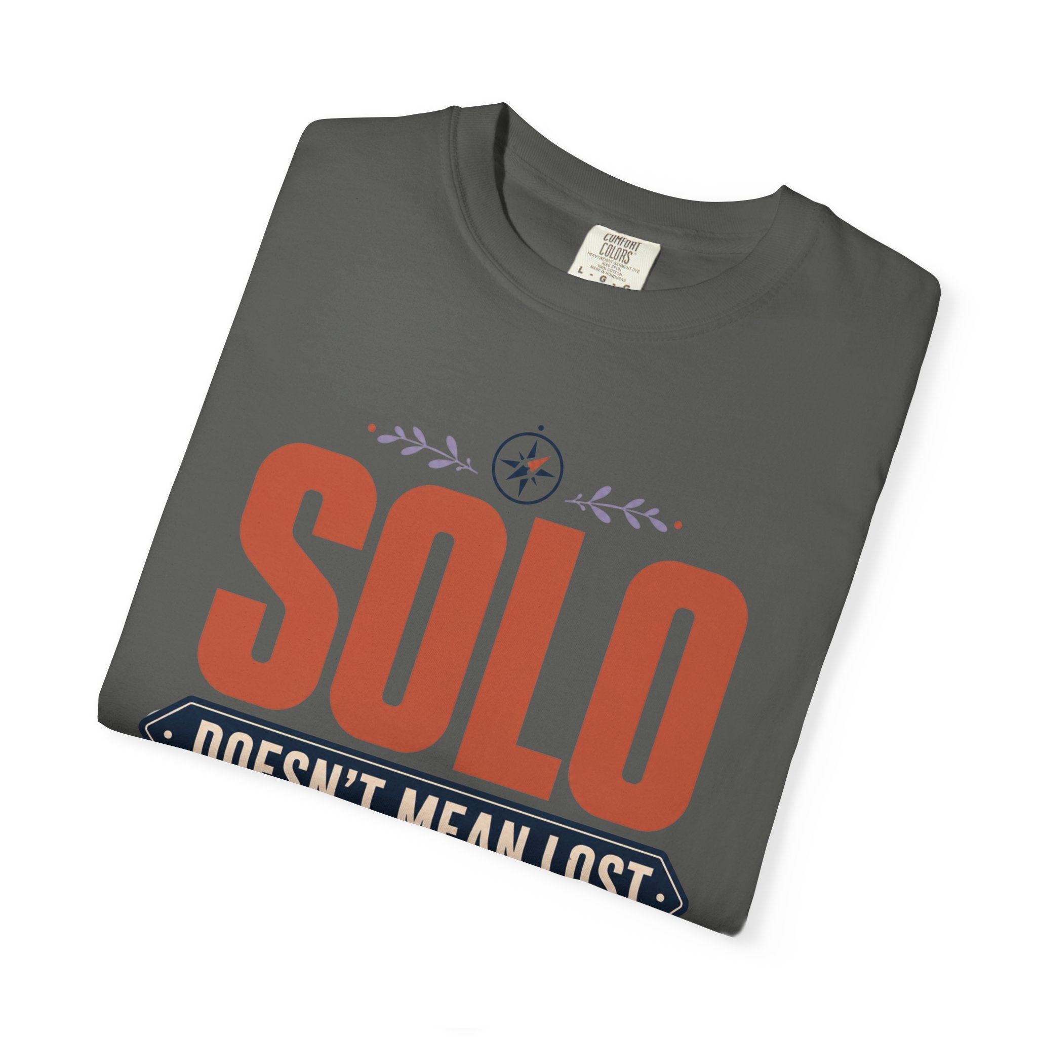 Solo Doesnt Mean Lost - T-Shirt