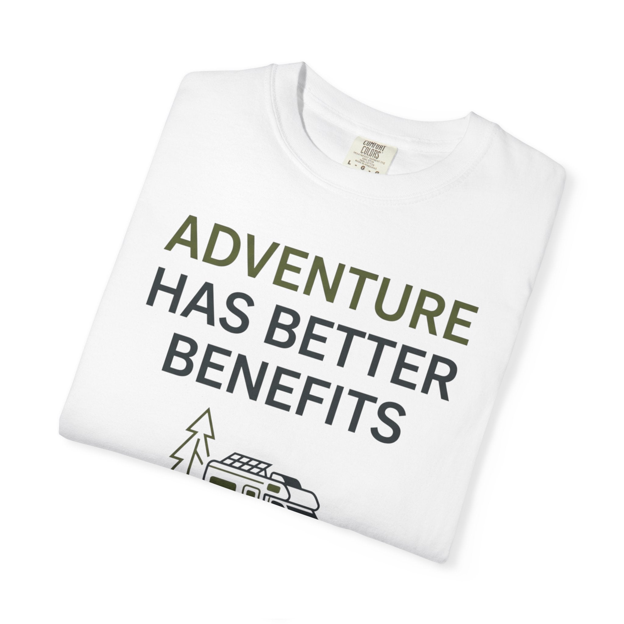 Adventure Has Better Benefits - T-Shirt