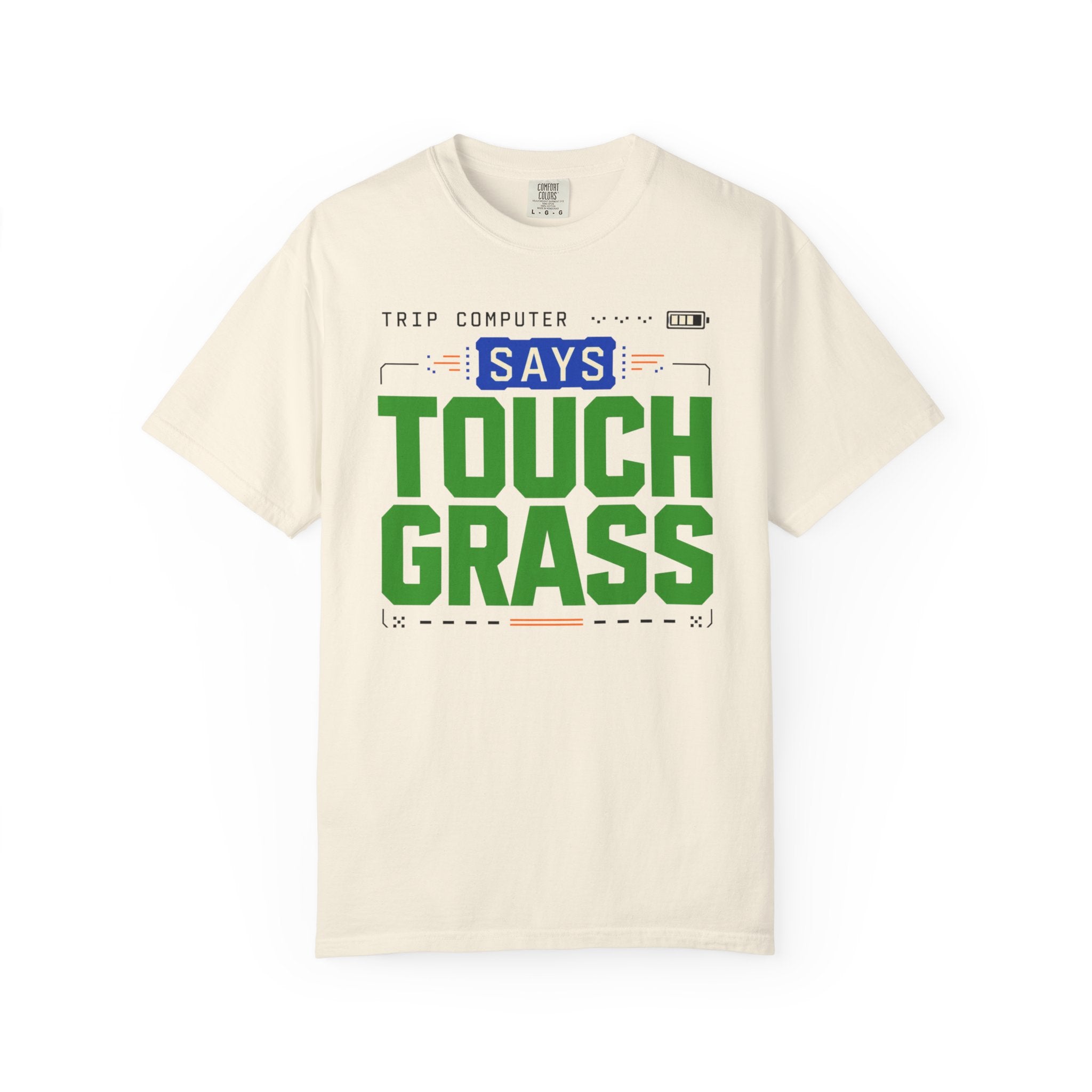 Trip Computer Says Touch Grass - T-Shirt