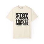 Stay Curious Travel Further - T-Shirt