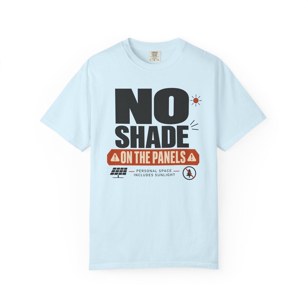 No Shade On The Panels - T-Shirt