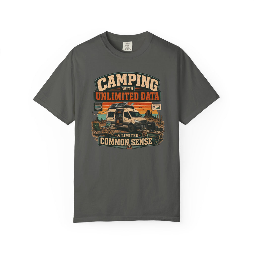 Camping With Unlimited Data and Limited Common Sense - T-Shirt