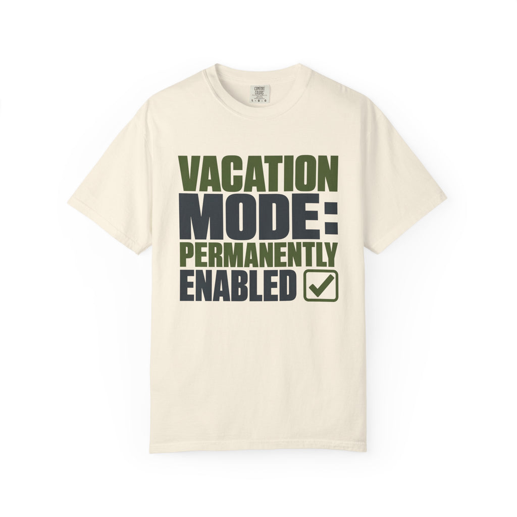 Vacation Mode Permanently Enabled - T-Shirt
