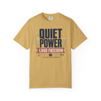 Quiet Power Loud Freedom - T-Shirt