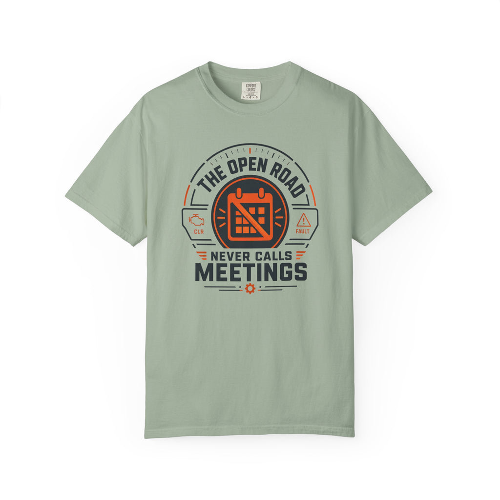 The Open Road Never Calls Meetings - T-Shirt
