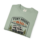 Tiny House Big Maintenance Energy - T-Shirt