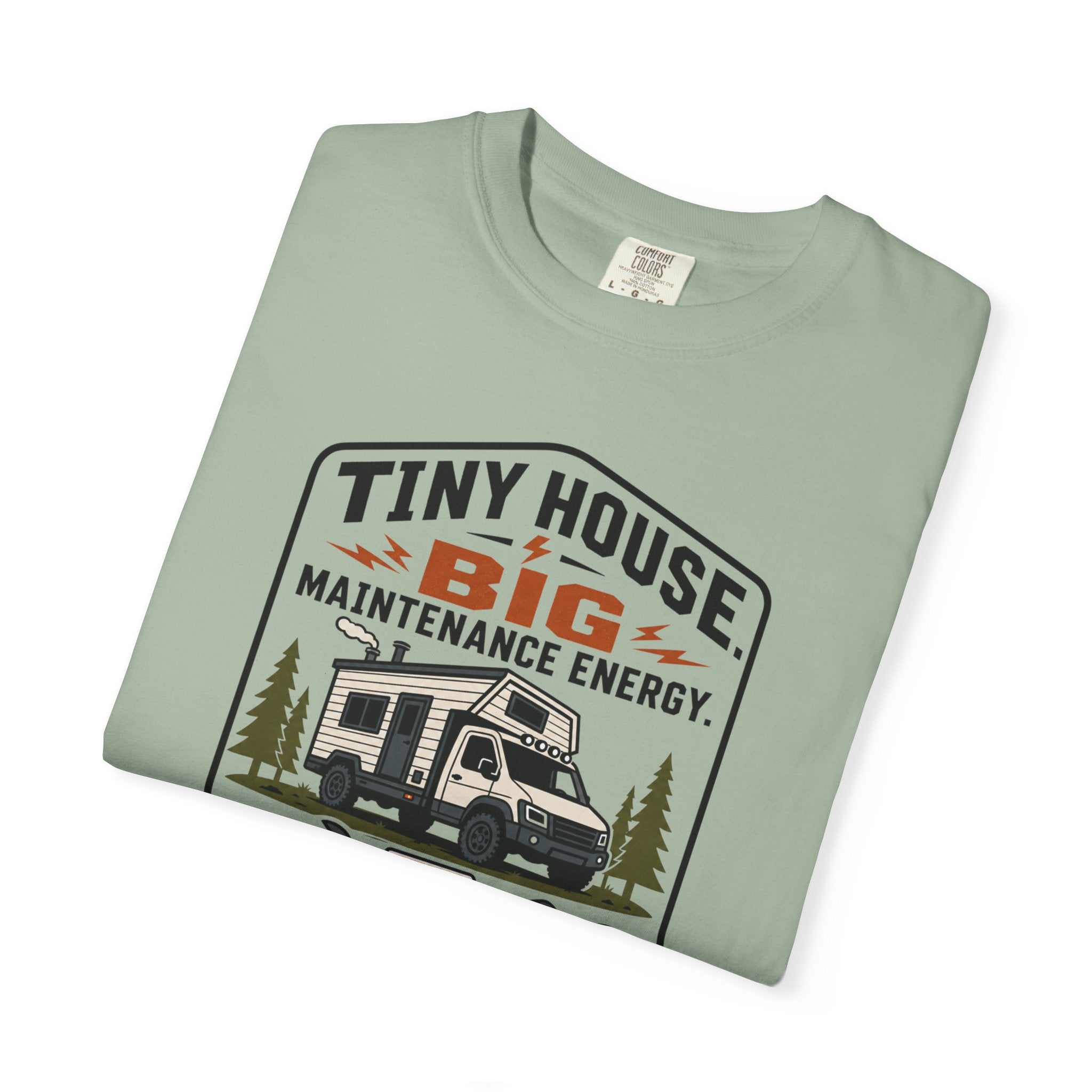 Tiny House Big Maintenance Energy - T-Shirt